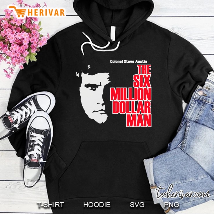Six Million Dollar Man Shirt, Sticker, Mask Hoodie