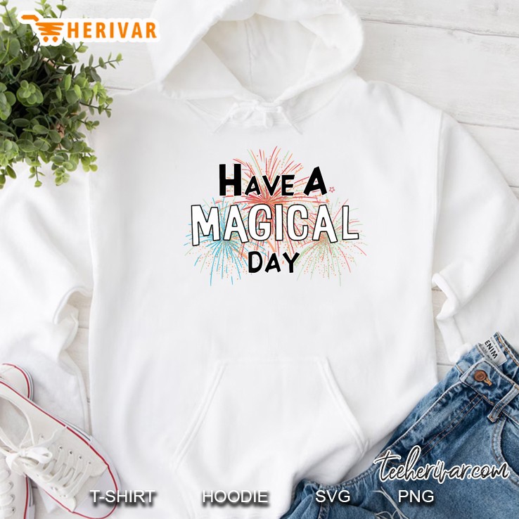 Have A Magical Day Hoodie