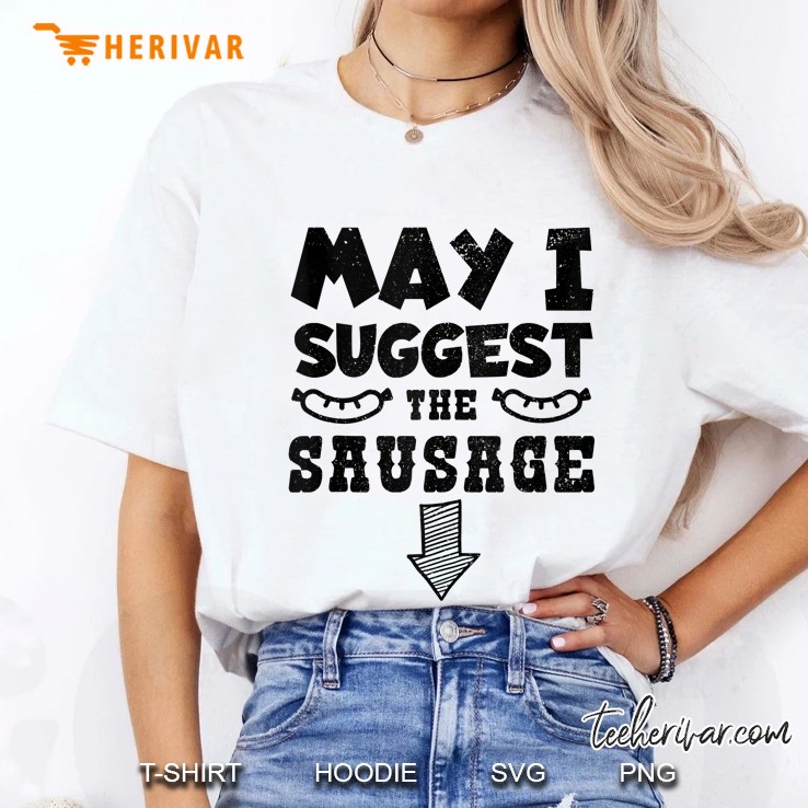 Mens May I Suggest The Sausage Funny Bbq Grilling Ladies Tee