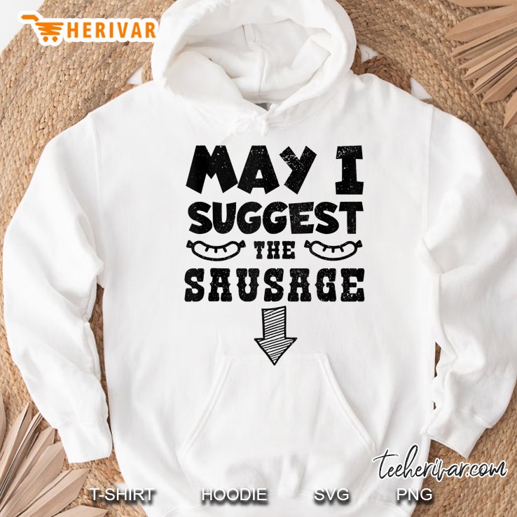 Mens May I Suggest The Sausage Funny Bbq Grilling Hoodie