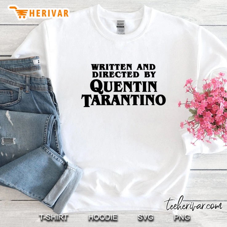 Written And Directed By Tarantino Sweatshirt