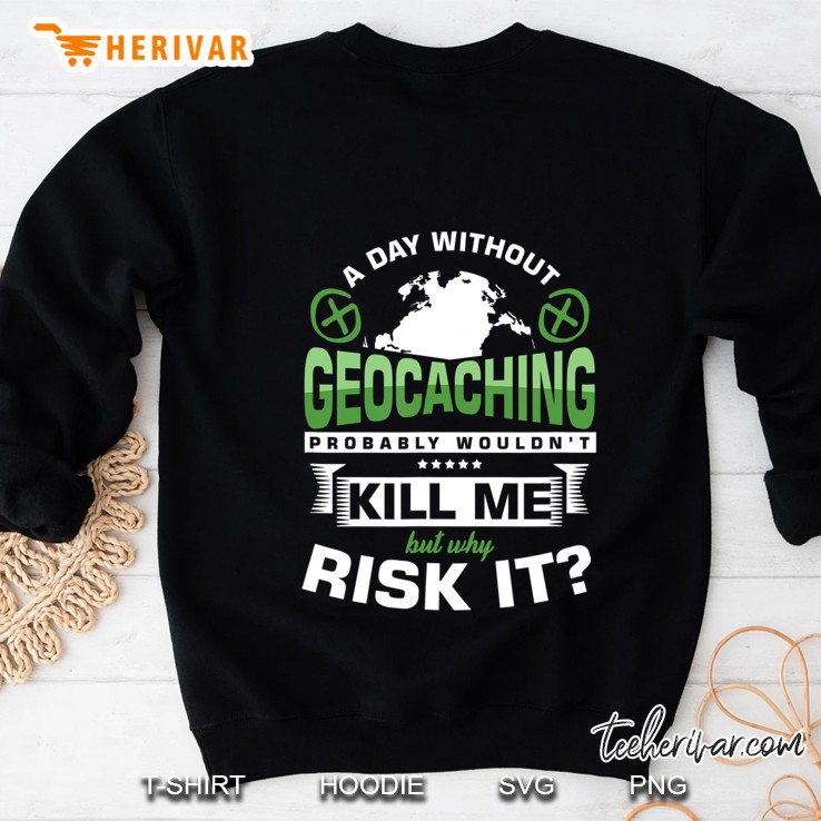 A Day Without Geocaching Kill Geocachers Gps Location Gift Mugs