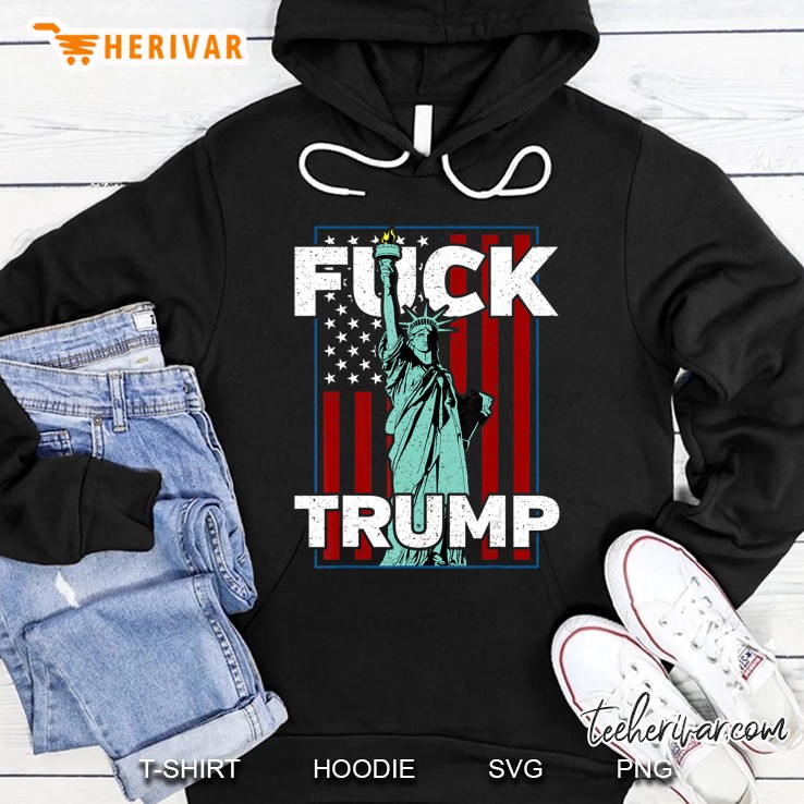 Fuck Trump Anti Trump Liberty America Hoodie