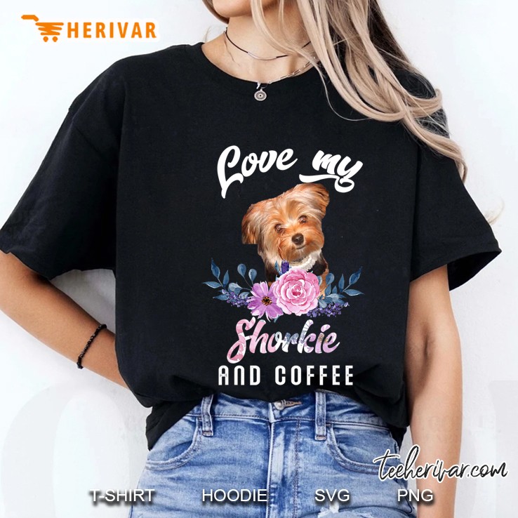 I Love My Shorkie And Coffee Shirt Shorkie Lover Gift Ladies Tee