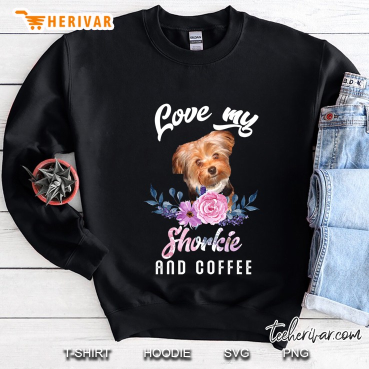 I Love My Shorkie And Coffee Shirt Shorkie Lover Gift Sweatshirt