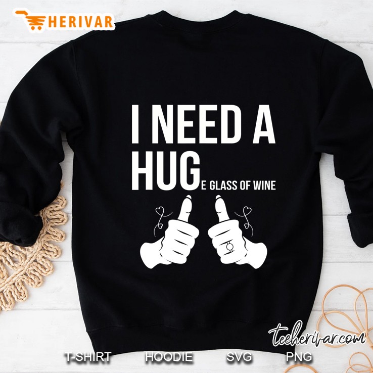 I Need A Huge Glass Of Wine Womens Funny Drinking Sweatshirt