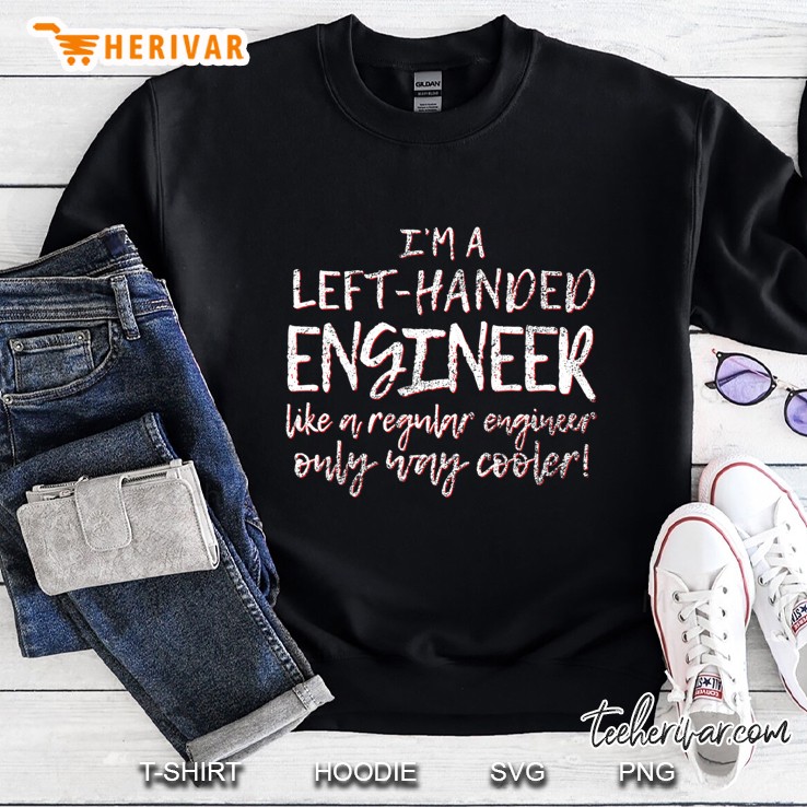 I'm A Left Handed Engineer Funny Left Handers Engineer Gift Mugs