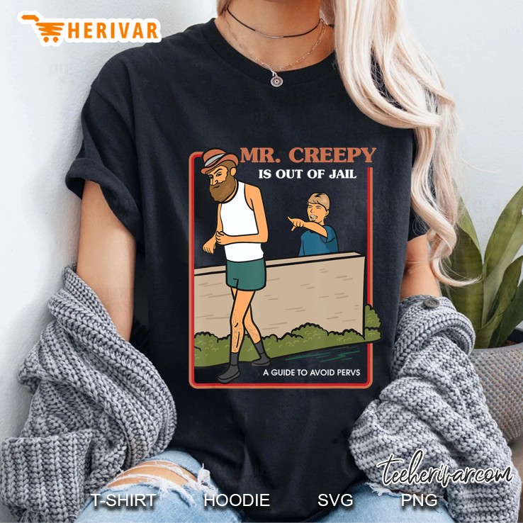 Mr. Creepy Is Out Of Jail - Sarcastic Shirt - Hilarious Ladies Tee
