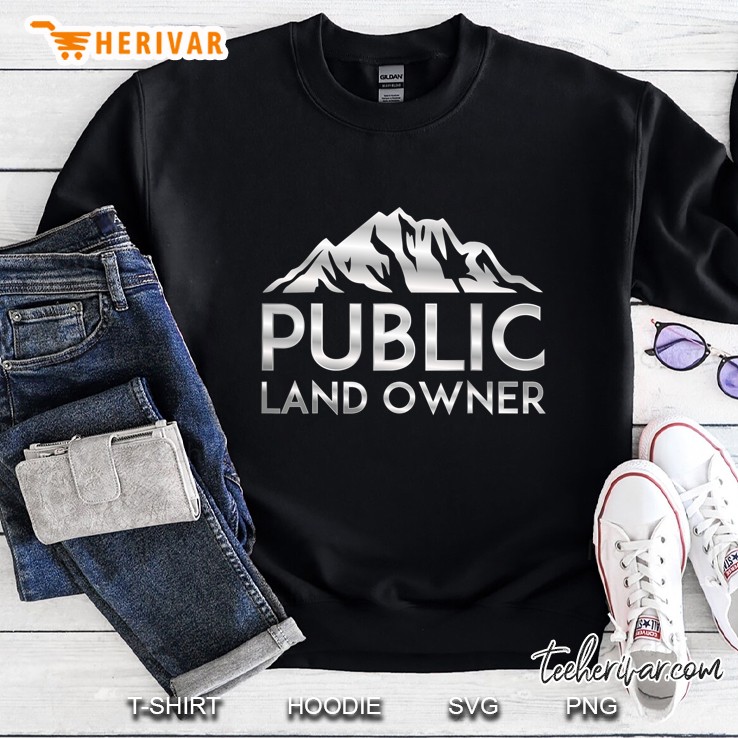 Public Land Owner Gift Sweatshirt