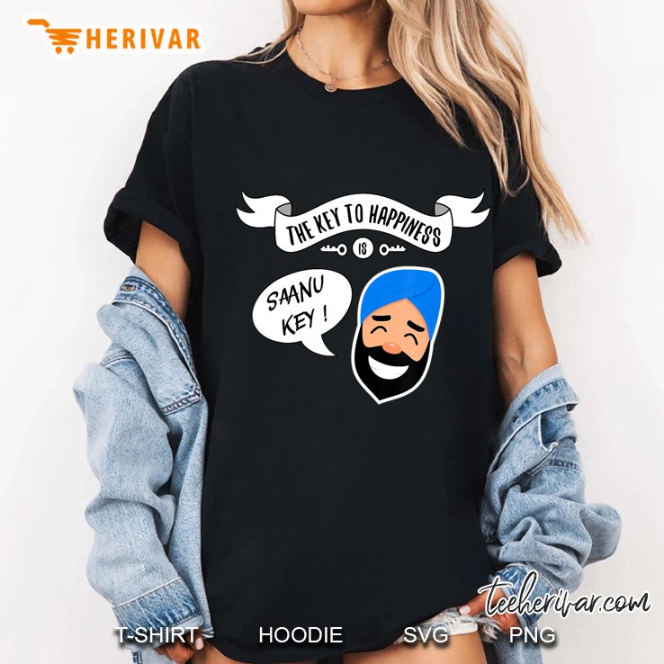 The Key To Happiness Is Saanu Key Funny Indian Sikh Hoodie