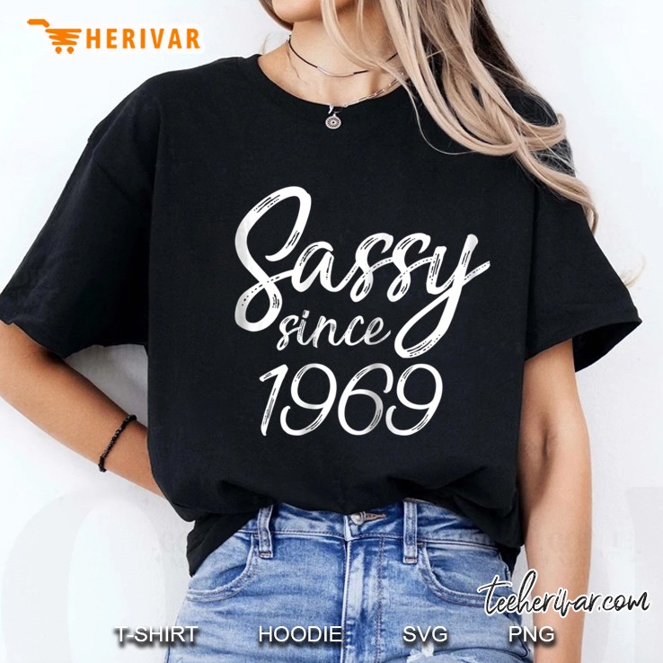 Womens Sassy Since Birth 1969 Shirt Ladies Tee