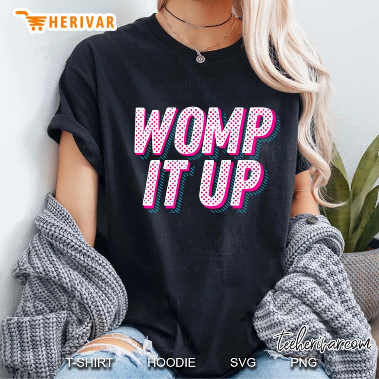 Womp It Up Hoodie