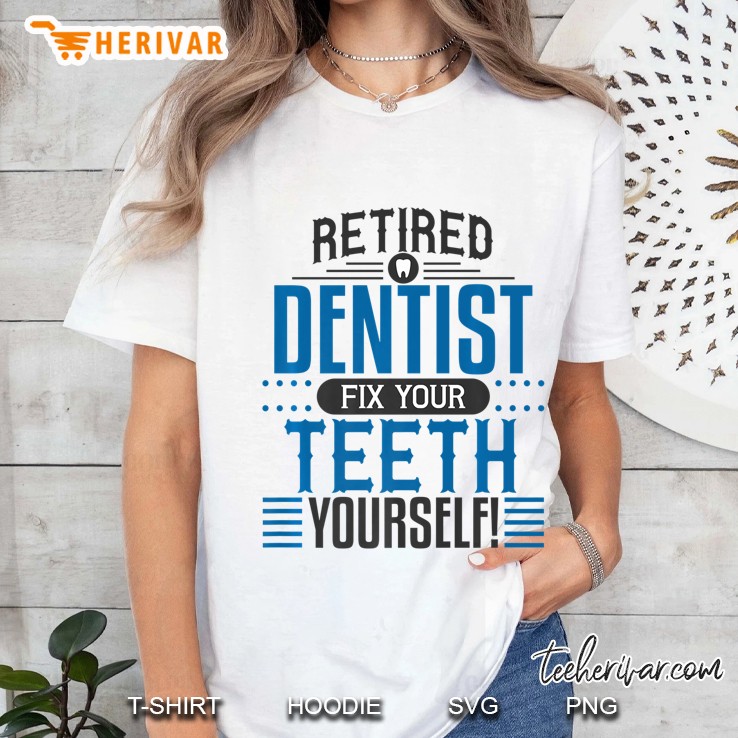Dentist Retirement Funny Retired Dental Gag Gift Premium Ladies Tee