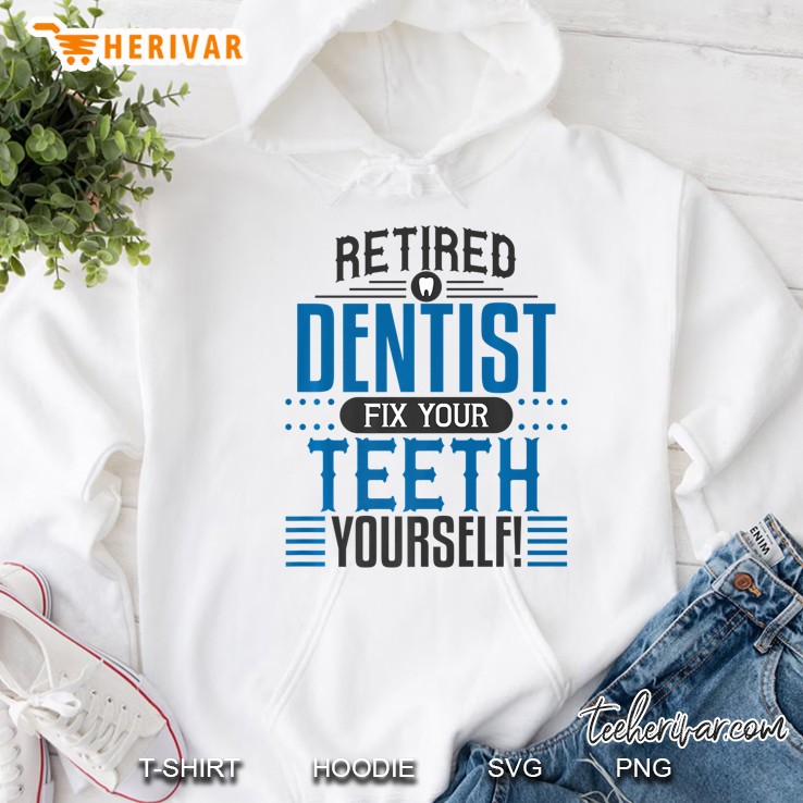 Dentist Retirement Funny Retired Dental Gag Gift Premium Hoodie