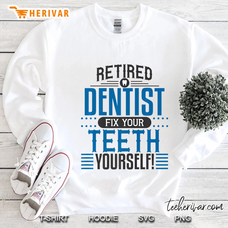 Dentist Retirement Funny Retired Dental Gag Gift Premium Sweatshirt