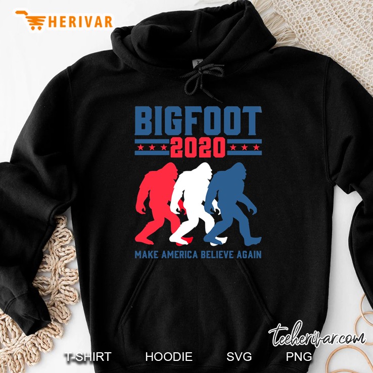 Bigfoot 2020 Make American Believe Again Hoodie