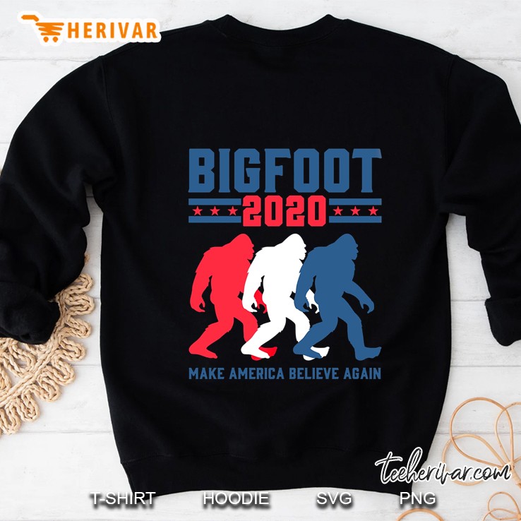 Bigfoot 2020 Make American Believe Again Sweatshirt
