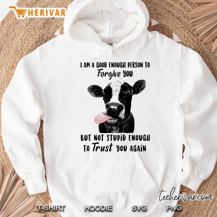 I Am A Good Enough Person To Forgive You But Not Stupid Enough To Trust You Cow Version Mugs