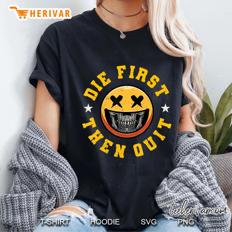 Army Motivational Die First Then Quit Skull Proud Veteran Hoodie