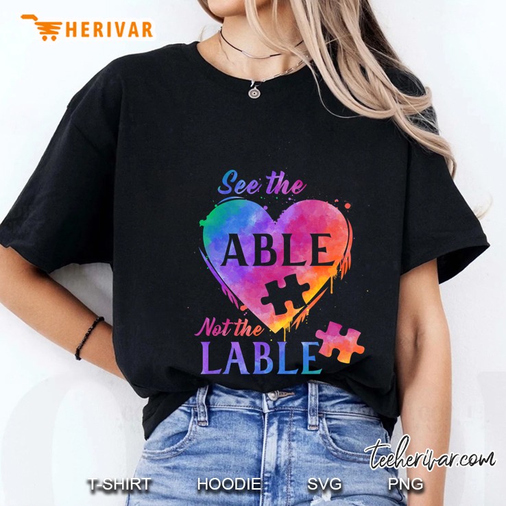 Autism Awareness Puzzle Heart See The Able Not The Label Hoodie