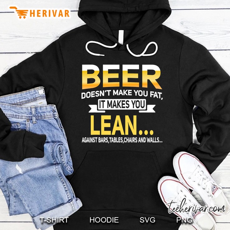 Beer Doesn't Make You Fat But Lean Against Things Mugs