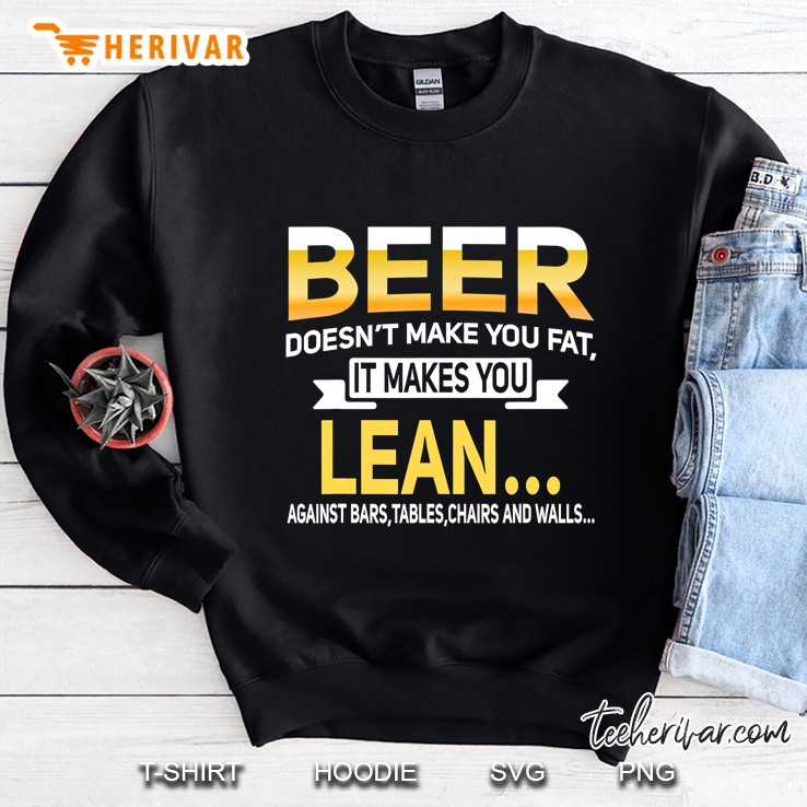 Beer Doesn't Make You Fat But Lean Against Things Mugs