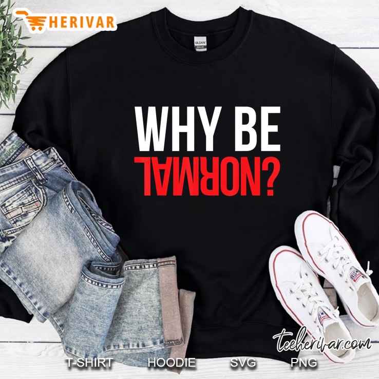 Bulgarian Why Be Normal - Weightlifting Gym Sweatshirt