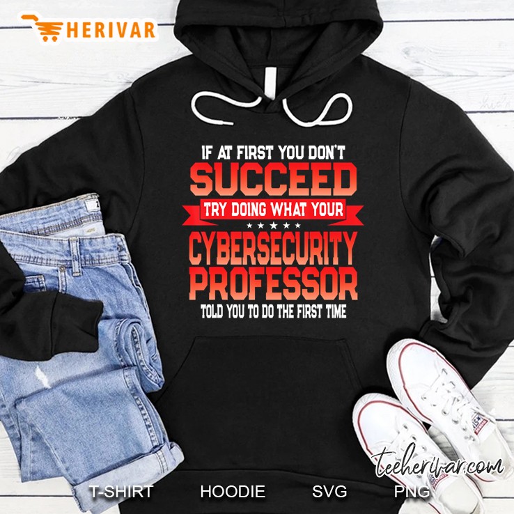 Cybersecurity Professor Gift Funny College University Quote Hoodie