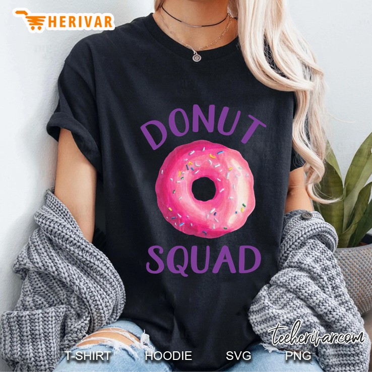 Donut Squad Shirt, Donut Gift Ladies Tee