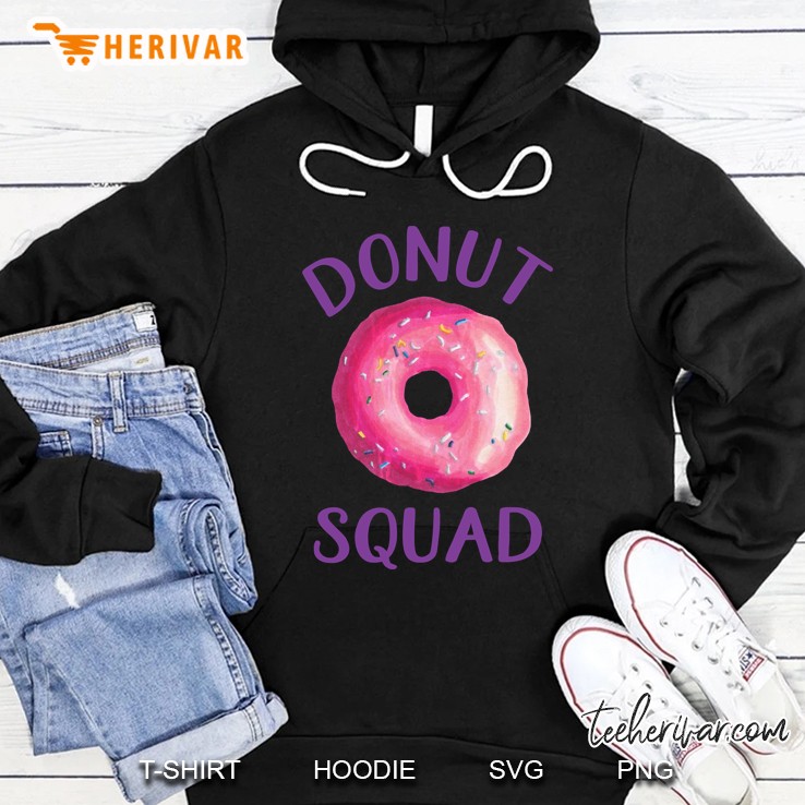 Donut Squad Shirt, Donut Gift Hoodie