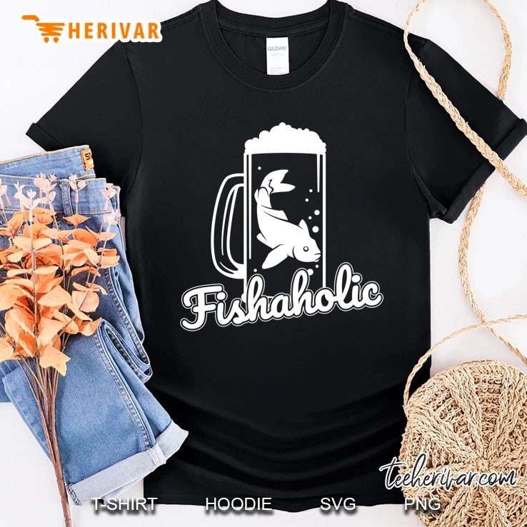 Fishaholic Alcohol Beer Drinking Fishing Fish Shirt