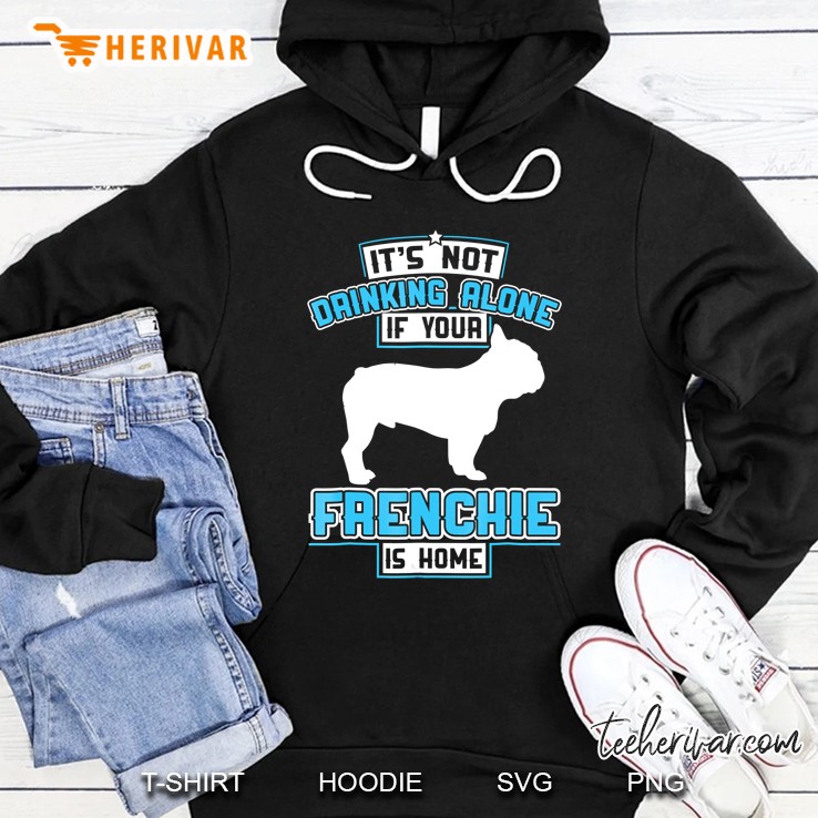 French Bulldog Drinking Alone Frenchie Dog Hoodie