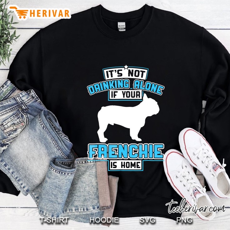 French Bulldog Drinking Alone Frenchie Dog Sweatshirt
