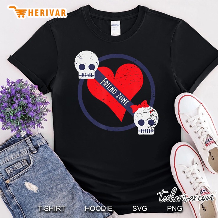 Friend Zone Friendzone Sign With Skulls Shirt