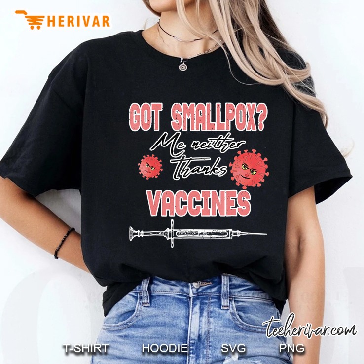 Got Smallpox Me Neither Thanks Vaccines Pro Science Ladies Tee