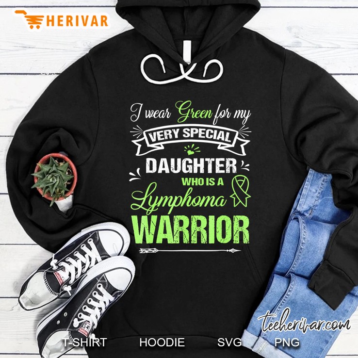 Lymphoma Awareness Tshirt I Wear Green For My Daughter Tee Hoodie