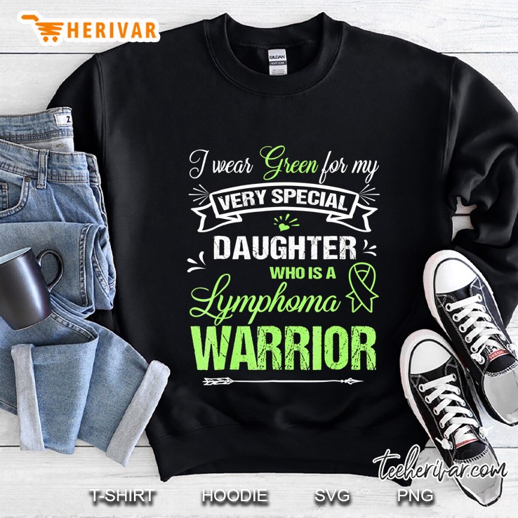 Lymphoma Awareness Tshirt I Wear Green For My Daughter Tee Sweatshirt