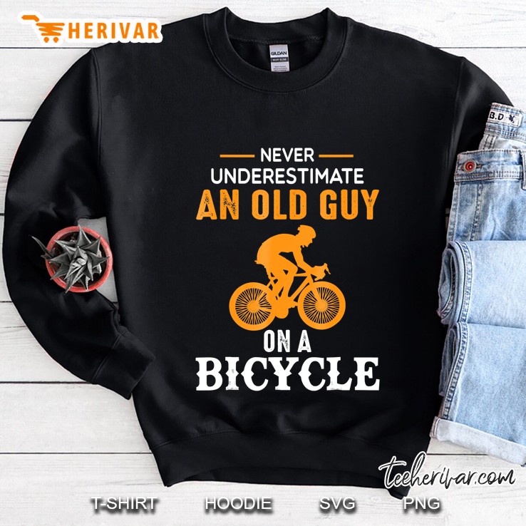 Never Underestimate An Old Guy On A Bicycle - Funny Cycling Sweatshirt
