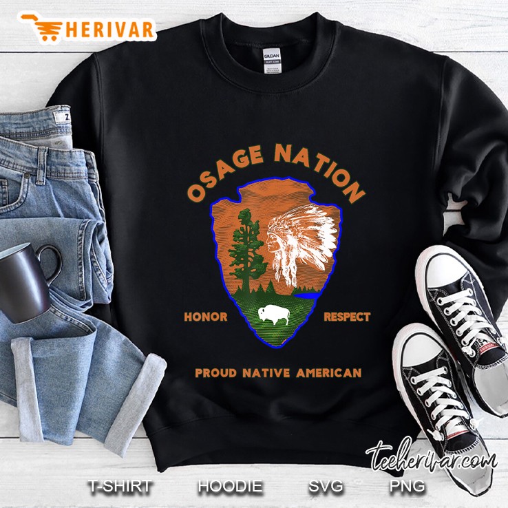 Osage Nation Native American Indian Pride Respect Honor Sweatshirt