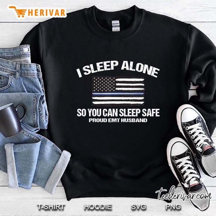 Proud Emt Husband I Sleep Alone Hero Thin White Blue Line Sweatshirt