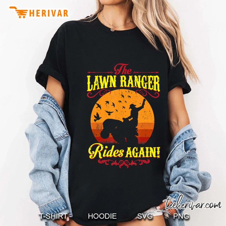 The Lawn Ranger Rides Again Cute Lawn Caretaker Gift Ladies Tee