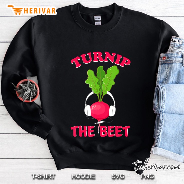 Turnip The Beet Beets Lovers Fruit Vegetables Vegan Sweatshirt