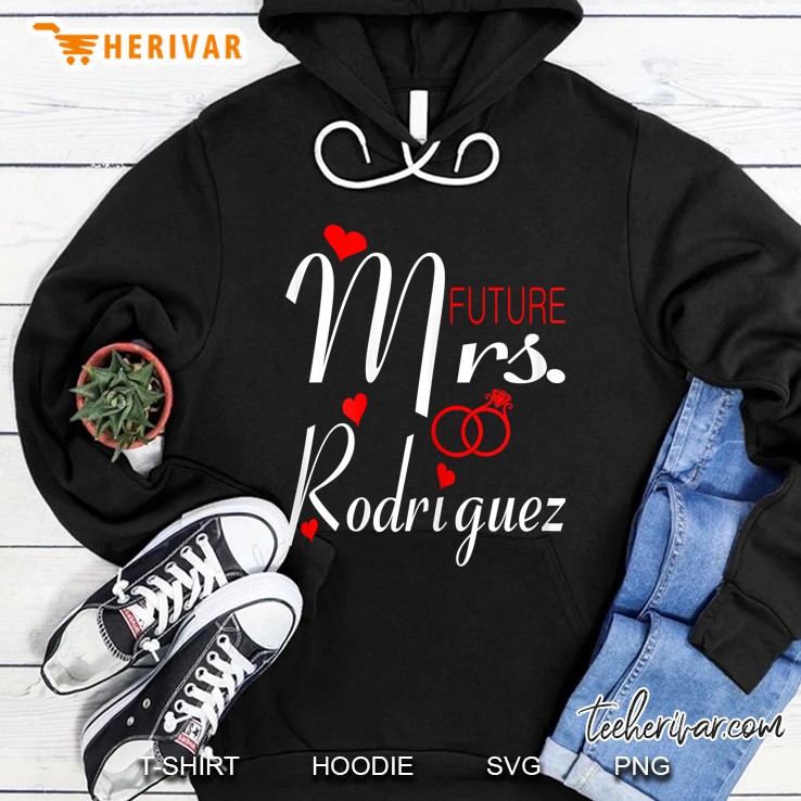 Womens Future Mrs Rodriguez Wife To Be Bride To Be Valentine Hoodie