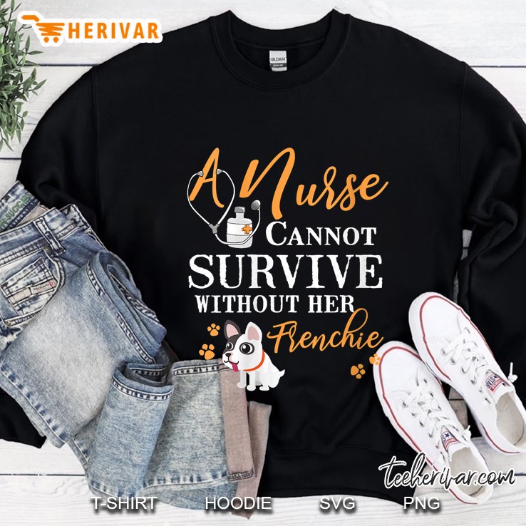 Womens Nurse Frenchie Mom Funny Quote French Bulldogs Lover Cute Sweatshirt