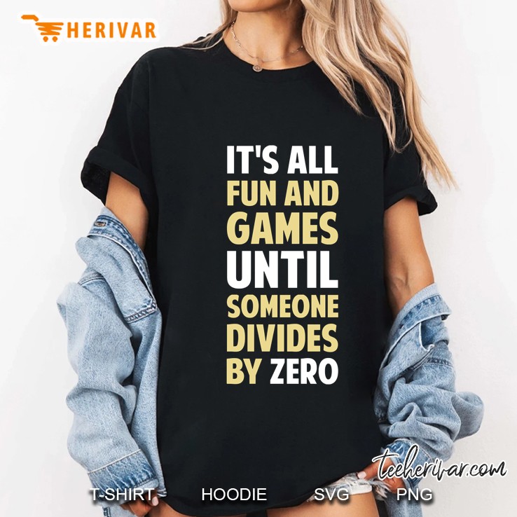 Dividing By Zero Is Not A Game Ladies Tee