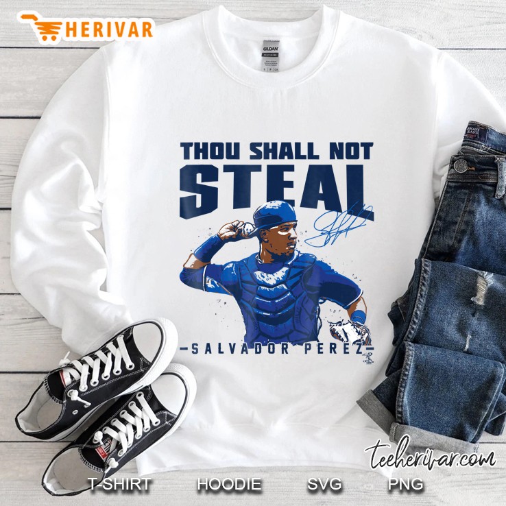 Salvador Perez Thou Shall Not Steal - Apparel Sweatshirt