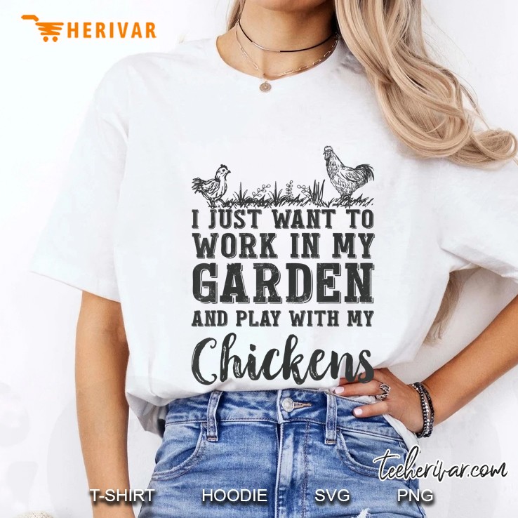 Work In My Garden & Play With My Chickens Ladies Tee