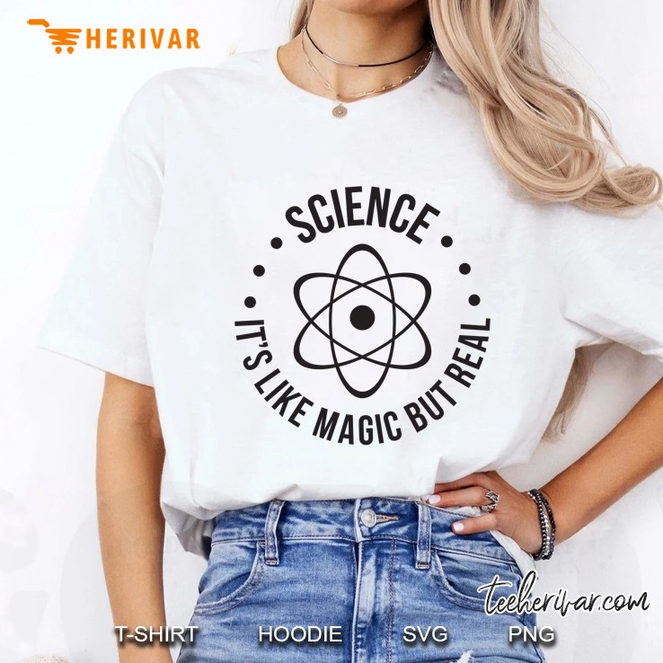 Science It's Like Magic, But Real Hoodie