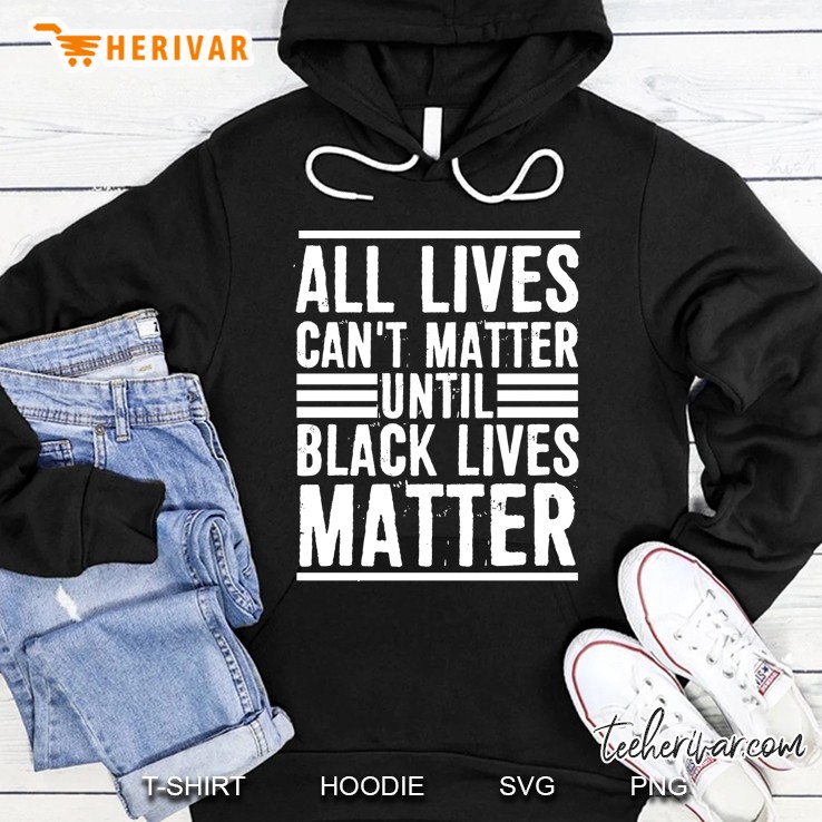 All Lives Can't Matter Until Black Lives Matter Mugs