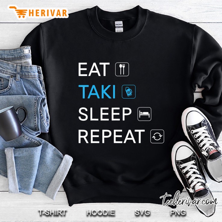 Eat, Taki, Sleep, Repeat - Funny Kava And Beer Shirt Sweatshirt